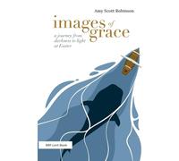 Images of Grace: A journey from darkness to light at Easter