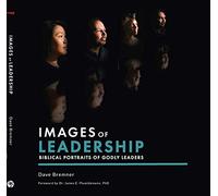 Images of Leadership: Biblical Portraits of Godly Leaders