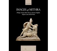 Images of Mithra (Visual Conversations in Art and Archaeology Series)