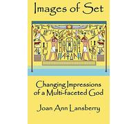 Images of Set: Changing Impressions of a multi-faceted God