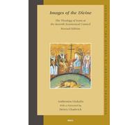 Images of the Divine: The Theology of Icons at the Seventh Ecumenical Council - Revised Edition: 122 (Studies in the History of Christian Traditions)