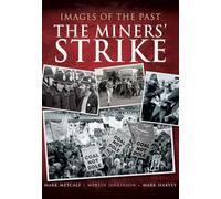 Images of the Past: The Miners' Strike