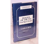 Images of Truth: From Sign to Symbol (Contemporary Studies in Philosophy & the Human Sciences)