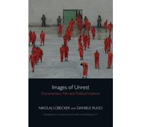 Images of Unrest : Documentary Film and Political Violence