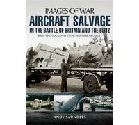 Images of War Aircraft Salvage in Batle of Britain and the Blitz