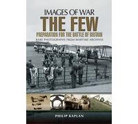 Images of War the Few Preparation for the Battle of Britain
