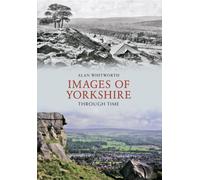 Images of Yorkshire Through Time