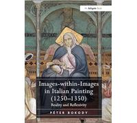Images-within-Images in Italian Painting (1250-1350): Reality and Reflexivity