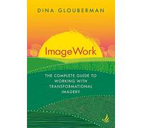 ImageWork: The complete guide to working with transformational imagery