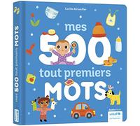 Imagier des tout-petits - Mes 500 tout premiers mots