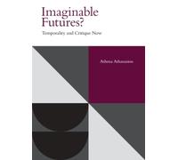 Imaginable Futures? : Temporality and Critique Now
