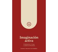 Imaginación activa: Guía del método de C. G. Jung y cuaderno de 50 sesiones