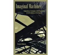 Imaginal Machines: Autonomy & Self-Organization in the Revolutions of Everyday Life