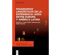 Imaginarios Lingüísticos de la Experiencia Judía Entre Europa Y América Latina: 1 (Research in Latin American Jewish Studies)