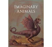 Imaginary Animals: The Monstrous, the Wondrous and the Human
