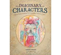 Imaginary Characters: Mixed-Media Painting Techniques for Figures and Faces