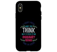 Imaginary friend or my imaginary friends think I'm special Case for iPhone X/XS