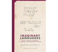 Imaginary Languages: Myths, Utopias, Fantasies, Illusions, and Linguistic Fictions