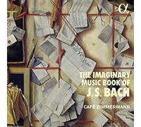 Cafe Zimmermann – The Imaginary Music Book of J.S. Bach