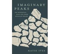 Imaginary Peaks: The Riesenstein Hoax and Other Mountain Dreams