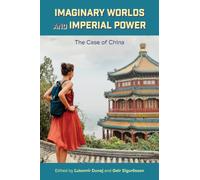 Imaginary Worlds and Imperial Power : The Case of China