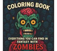Imagination: A Coloring Book for Adults: Relax and enjoy the beauty of zombie pictures and live coloring adventures away from the hustle and bustle of ... Relaxation, Fantasy & Celebration Collection)