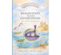 Imagination Across Generations: Three Authors, One Storybook (Colour Edition)