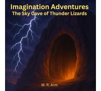 Imagination Adventures: The Sky Cave of Thunder Lizards