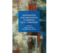 Imagination and Innovation in Medieval Celtic Literatures