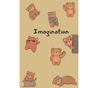 Imagination Cute Teddy Bear Notebook 6x9 in Notebook, Daily Journal, Without Lines, 150 pages.: Each Sheet Has an Image of a Teddy Bear