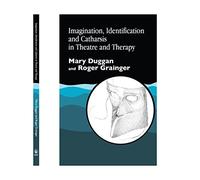 Imagination, Identification and Catharsis in Theatre and Therapy