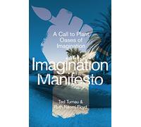Imagination Manifesto: A Call to Plant Oases of Imagination