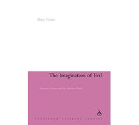Imagination of Evil: Detective Fiction and the Modern World: 202 (Continuum Literary Studies)