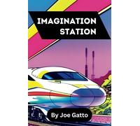 Imagination Station - Creative writing for 6th graders: Your Express Track to Exciting Stories - Make your friends laugh & scream, impress your teachers, and have fun writing awesome short stories