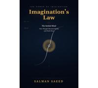 Imagination's Law: The Settled Mind: How Thought Becomes Reality and Finds Peace