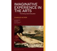 Imaginative Experience in the Arts : Promoting Liberal Education