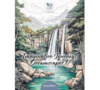 Imaginative Journeys - Dreamscapes 1 - A coloring book for dreaming and mind travel: Dreamlike nature motifs to color in yourself. Mindfulness and relaxation - for children, young people and adults.