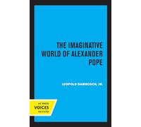 Imaginative World of Alexander Pope (Uc Press Voices Revived)