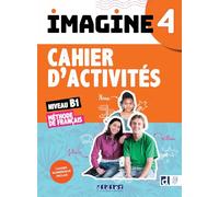 Imagine 4 - Niv. B1 - Cahier + numérique inclus: Cahier d'activités