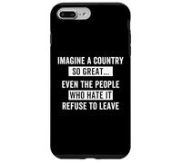 Imagine A Country So Great Even Haters Stay Funny Patriotic Case for iPhone 7 Plus/8 Plus