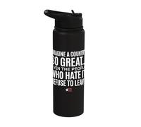 Imagine A Country So Great Even Ones Hate It Refuse to Leave Stainless Steel Insulated Water Bottle