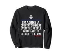 Imagine A Country So Great Even The People Tshirt American Sweatshirt
