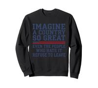 Imagine A Country So Great Even The People Tshirt American Sweatshirt
