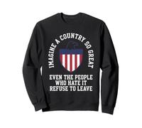 Imagine A Country So Great Even The People Tshirt American Sweatshirt