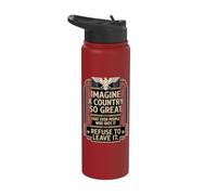 Imagine A Country So Great Patriotic America Flag Funny Stainless Steel Insulated Water Bottle