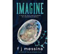 Imagine: A Tale of Faith and Courage in a Dangerous World