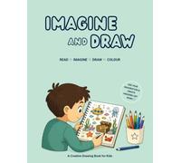 IMAGINE AND DRAW , A Creative drawing book for Kids: Creative Scene Prompts to Draw and Color, Draw What You Imagine , A cute and comfy sketchbook