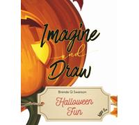 Imagine and Draw: Halloween Fun: 80 Fun Drawing Prompts to Inspire Creativity and Imagination | Creative Drawing Activities for Kids Ages 5+