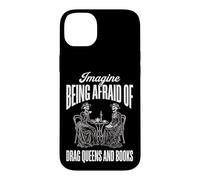 Imagine Being Afraid Of Drag Queens And Books Case for iPhone 14 Plus