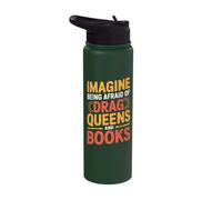 Imagine Being Afraid of Drag Queens and Books Stainless Steel Insulated Water Bottle